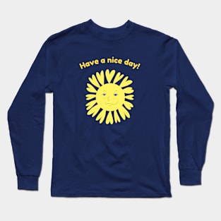 Sun Have A Nice Day Long Sleeve T-Shirt